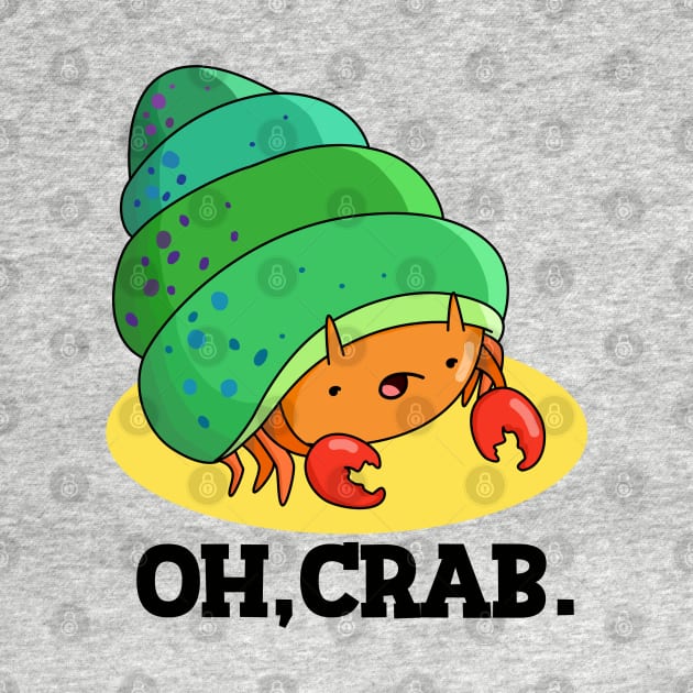 Oh Crab Cute Crab Pun by punnybone